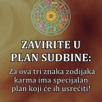 ZAVIRITE U PLAN SUDBINE: Za ova tri znaka zodijaka karma ima specijalan plan koji će ih usrećiti! ZAVIRITE U PLAN SUDBINE: Za ova tri znaka zodijaka karma ima specijalan plan koji će ih usrećiti! - featured image