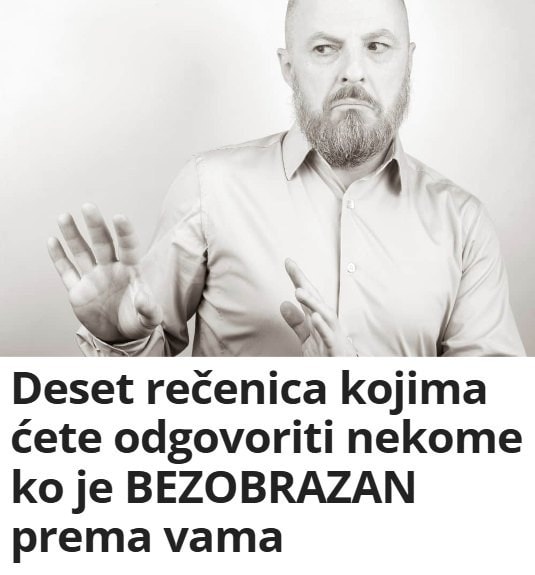 Deset rečenica kojima ćete odgovoriti nekome ko je BEZOBRAZAN prema vama - featured image Deset rečenica kojima ćete odgovoriti nekome ko je BEZOBRAZAN prema vama - featured image