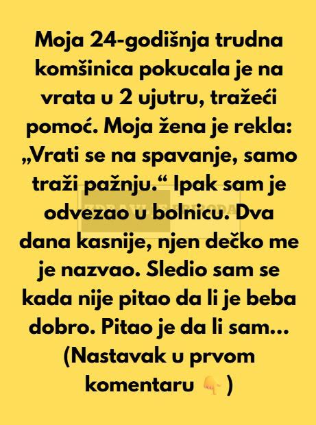 “Moja 24-godišnja trudna komšinica pokucala je na moja vrata u 2 ujutru, tražeći pomoć.” - featured image