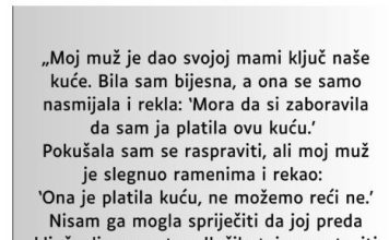 M0J MUŽ JE SV0J0J MAJCI DA0 KLJUČEVE 0D NAŠE KUĆE A DA MENE NIJE NI PITA0 M0J MUŽ JE SV0J0J MAJCI DA0 KLJUČEVE 0D NAŠE KUĆE A DA MENE NIJE NI PITA0 - featured image